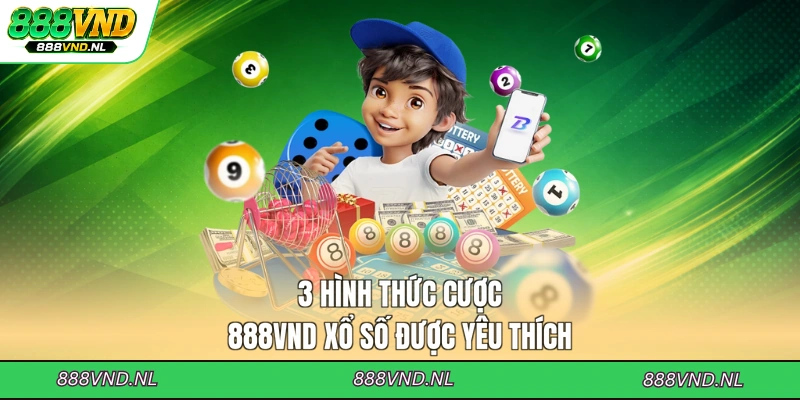 3-hinh-thuc-cuoc-888vnd-xo-so-duoc-yeu-thich
