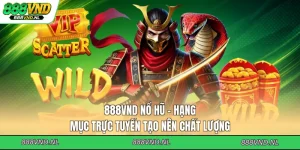 888vnd-no-hu-hang-muc-truc-tuyen-tao-nen-chat-luong