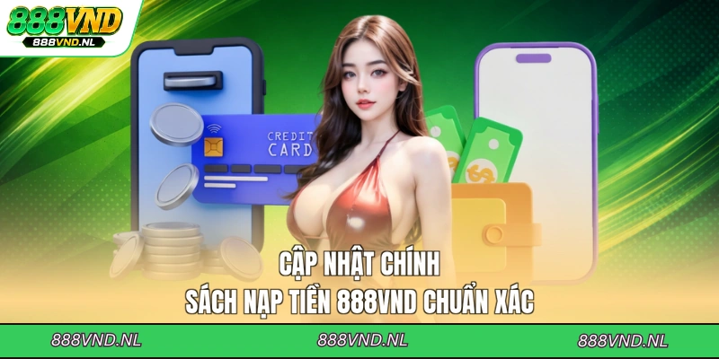 cap-nhat-chinh-sach-nap-tien-888vnd-chuan-xac