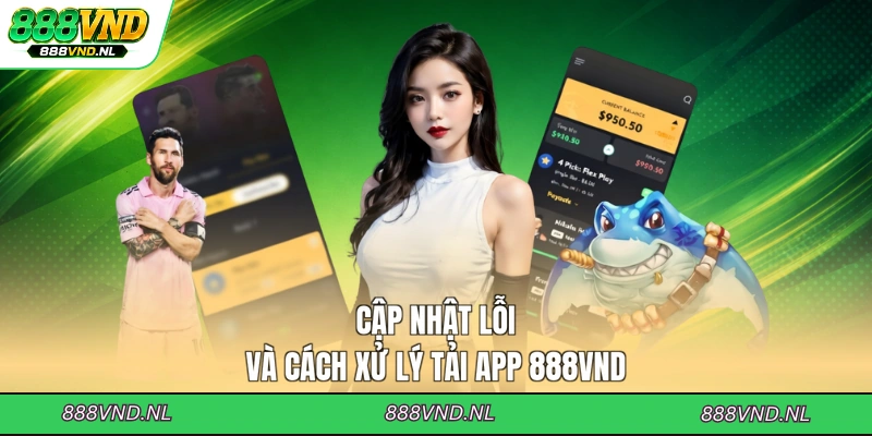 cap-nhat-loi-va-cach-xu-ly-tai-app-888vnd