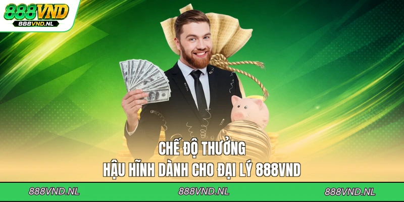 che-do-thuong-hau-hinh-danh-cho-dai-ly-888vnd