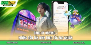 dang-ky-888vnd-huong-dan-tan-binh-thao-tac-bao-chuan