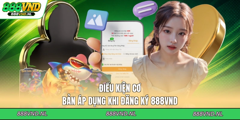 dieu-kien-co-ban-ap-dung-khi-dang-ky-888vnd