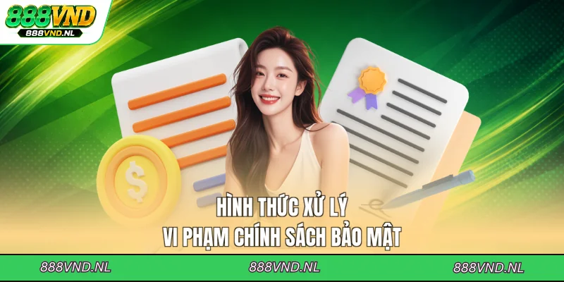 hinh-thuc-xu-ly-vi-pham-chinh-sach-bao-mat