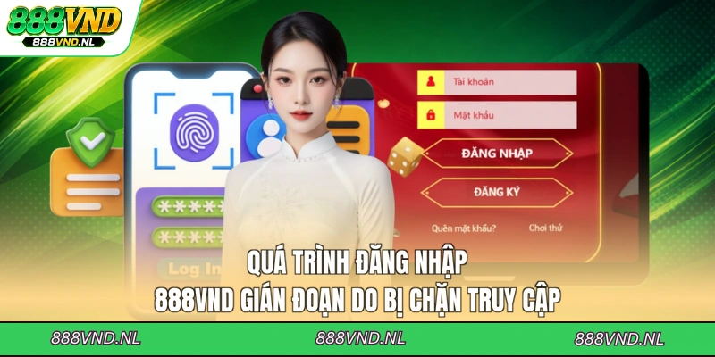 qua-trinh-dang-nhap-888vnd-gian-doan-do-bi-chan-truy-cap