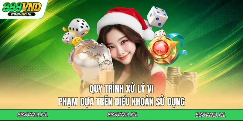 quy-trinh-xu-ly-vi-pham-dua-tren-dieu-khoan-su-dung