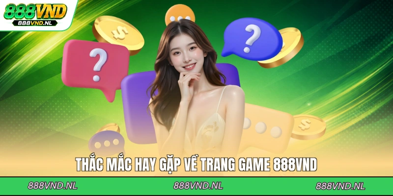 thac-mac-hay-gap-ve-trang-game-888vnd