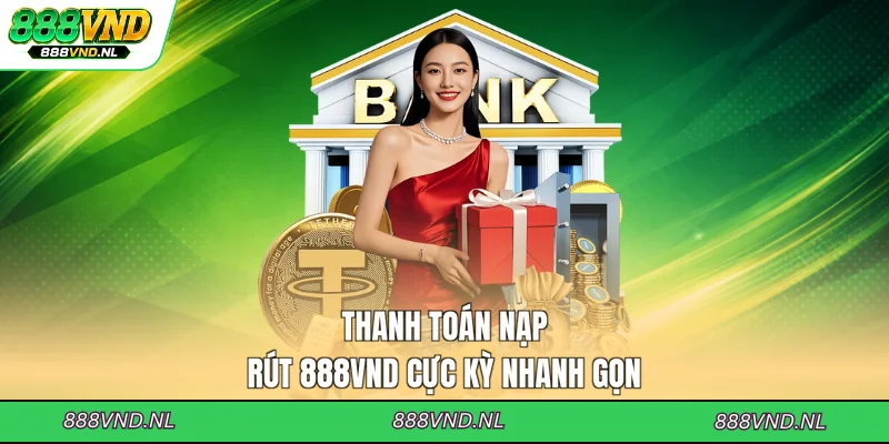 thanh-toan-nap-rut-888vnd-cuc-ky-nhanh-gon