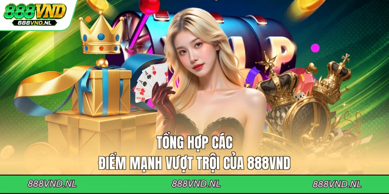 tong-hop-cac-diem-manh-vuot-troi-cua-888vnd
