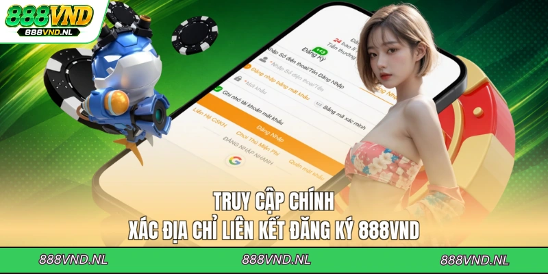 truy-cap-chinh-xac-dia-chi-lien-ket-dang-ky-888vnd